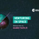 Venturing in space